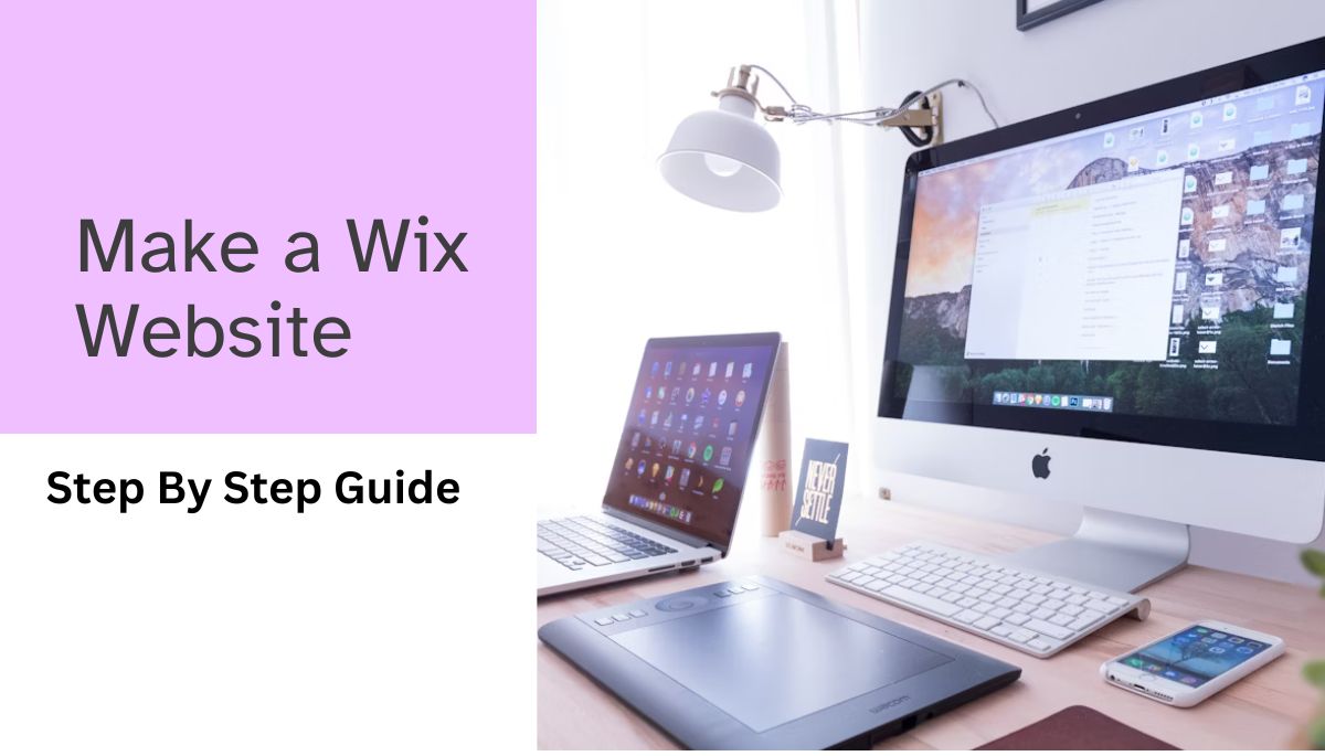 A Beginner's Guide: How to Make a Wix Website