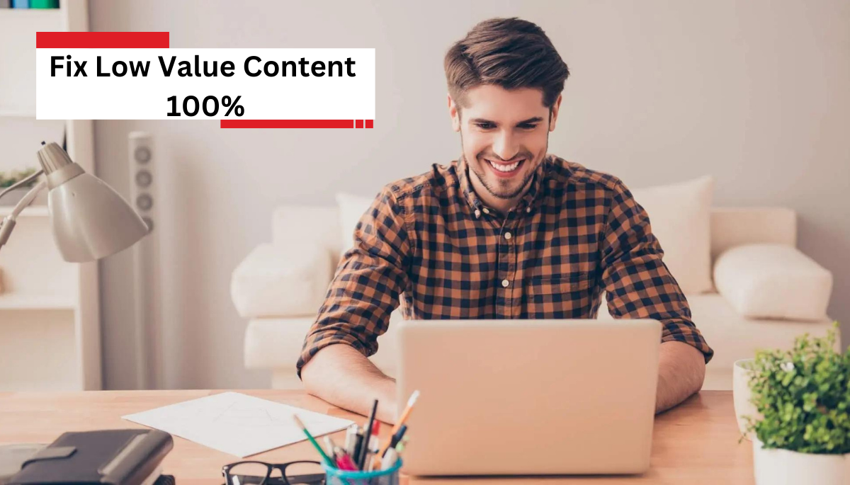 How To Fix Low Value Content Step By Step Guide 2024