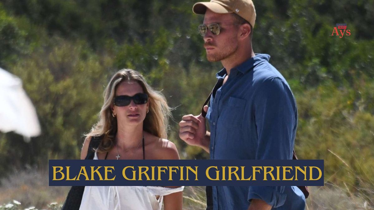 Blake Griffin Girlfriend 2023