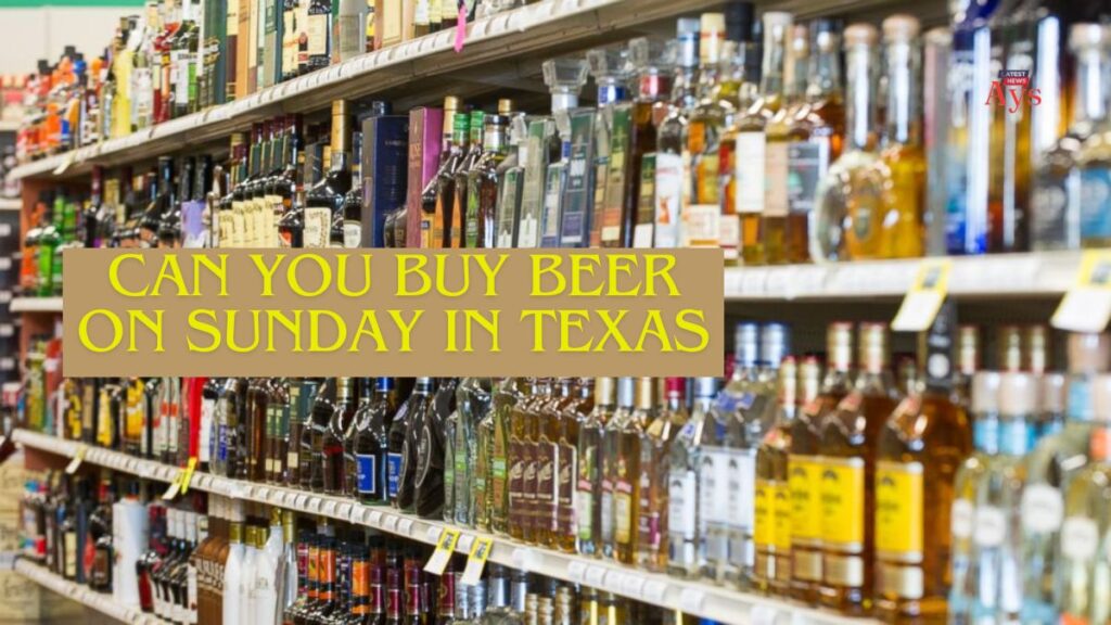 Can You Buy Beer On Sunday In Texas